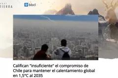 cover_Califican "insuficiente" el compromiso de Chile para mantener el calentamiento global en 1,5&deg;C al 2035