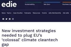 New investment strategies needed to plug EU’s ‘colossal’ climate cleantech gap